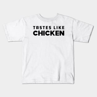 Meat Lover - Tastes like chicken Kids T-Shirt